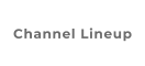 Channel Lineup
