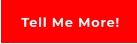 Tell Me More!